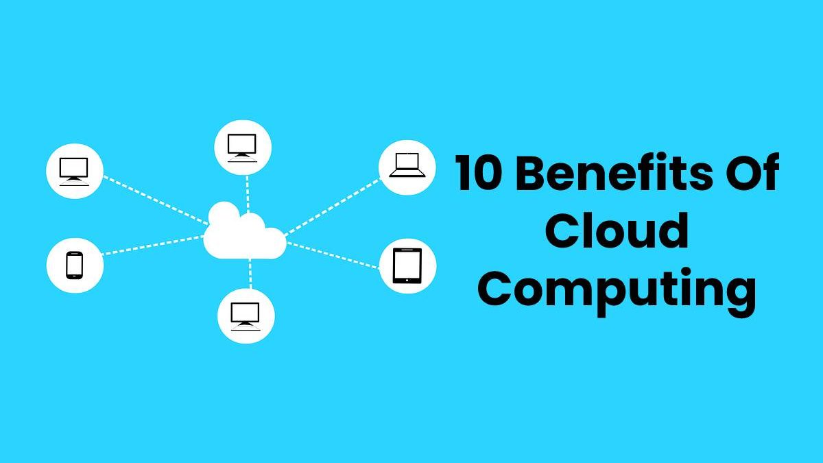 10 Benefits Of Cloud Computing