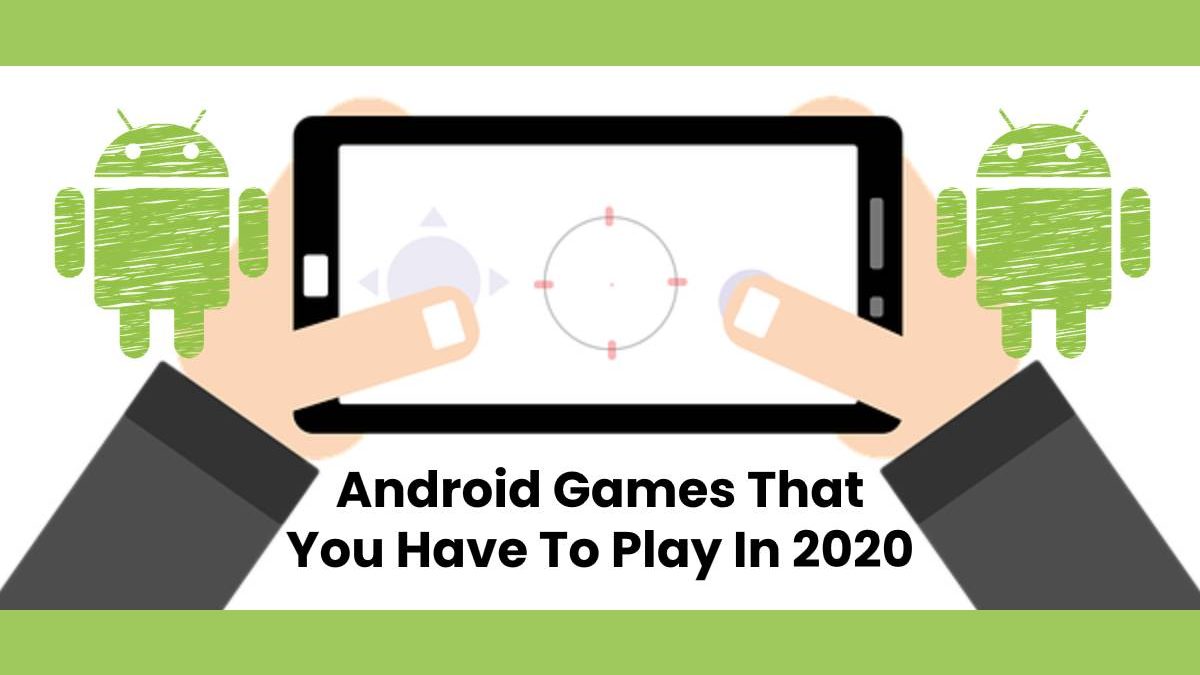 Android Games That You Have To Play In 2024