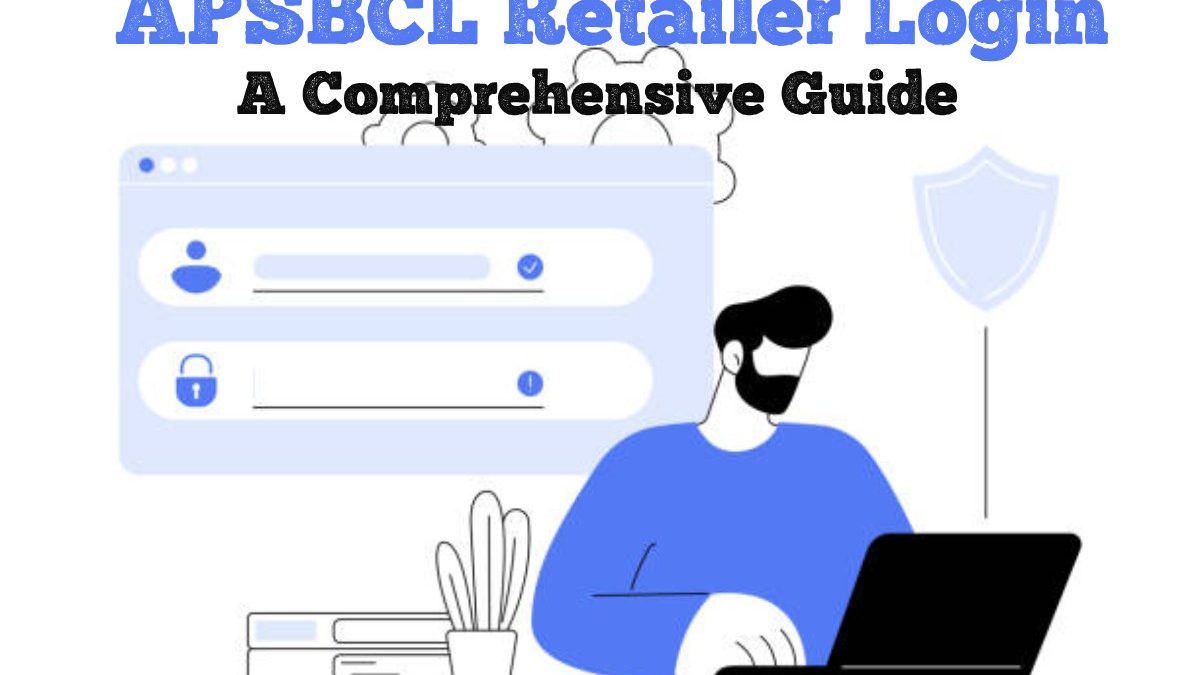 APSBCL Retailer Login: A Comprehensive Guide