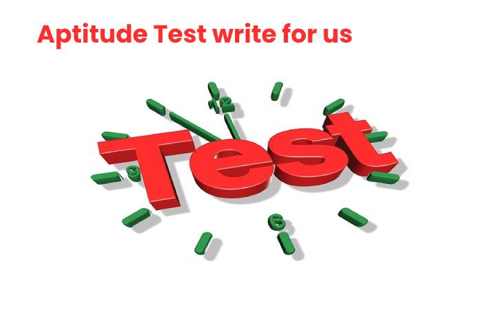 Aptitude Test write for us