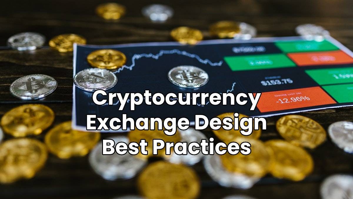 Cryptocurrency Exchange Design Best Practices