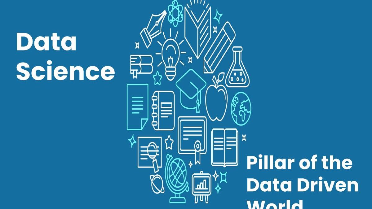 Data Science  – Pillar of the Data Driven World