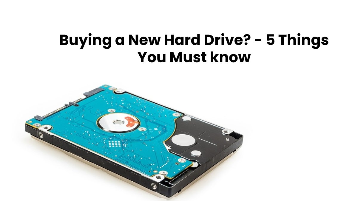 5 Things to know when Buying a New Hard Drive [2024]