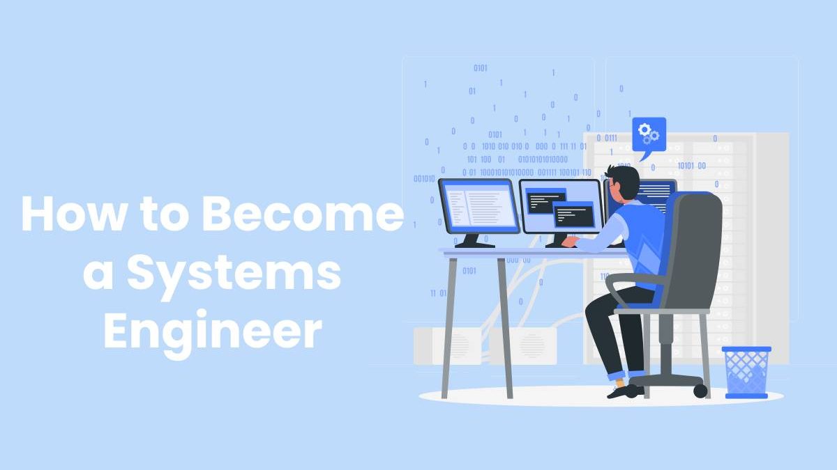 How to Become a Systems Engineer