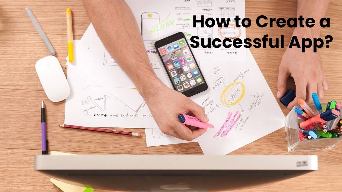 How to Create a Successful App