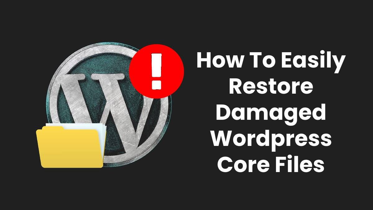 How To Easily Restore Damaged WordPress Core Files