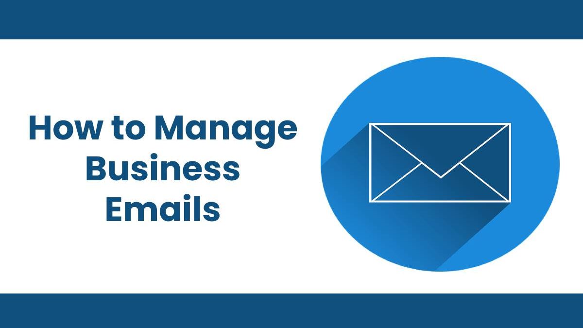 How to Manage Business Emails