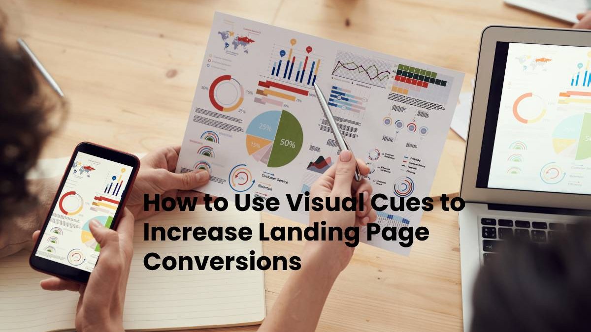 How to Use Visual Cues to Increase Landing Page Conversions