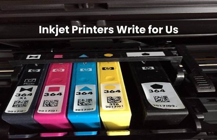 Inkjet Printers Write for Us