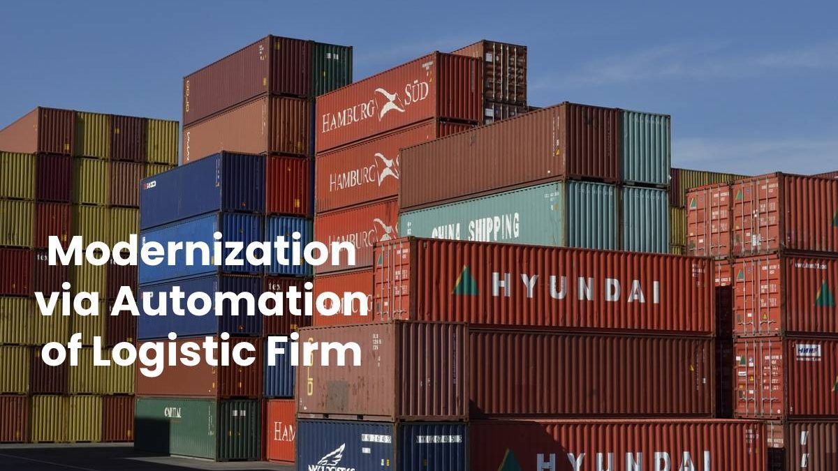 Modernization via Automation of Logistic Firm