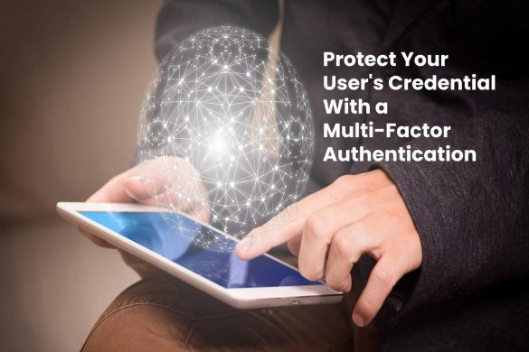 Protect Your User's Credential With a Multi-Factor Authentication