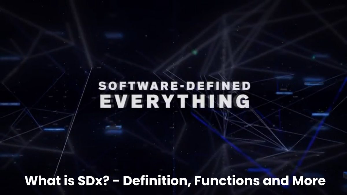 What is SDx (Software Defined Everything)? – Definition and More