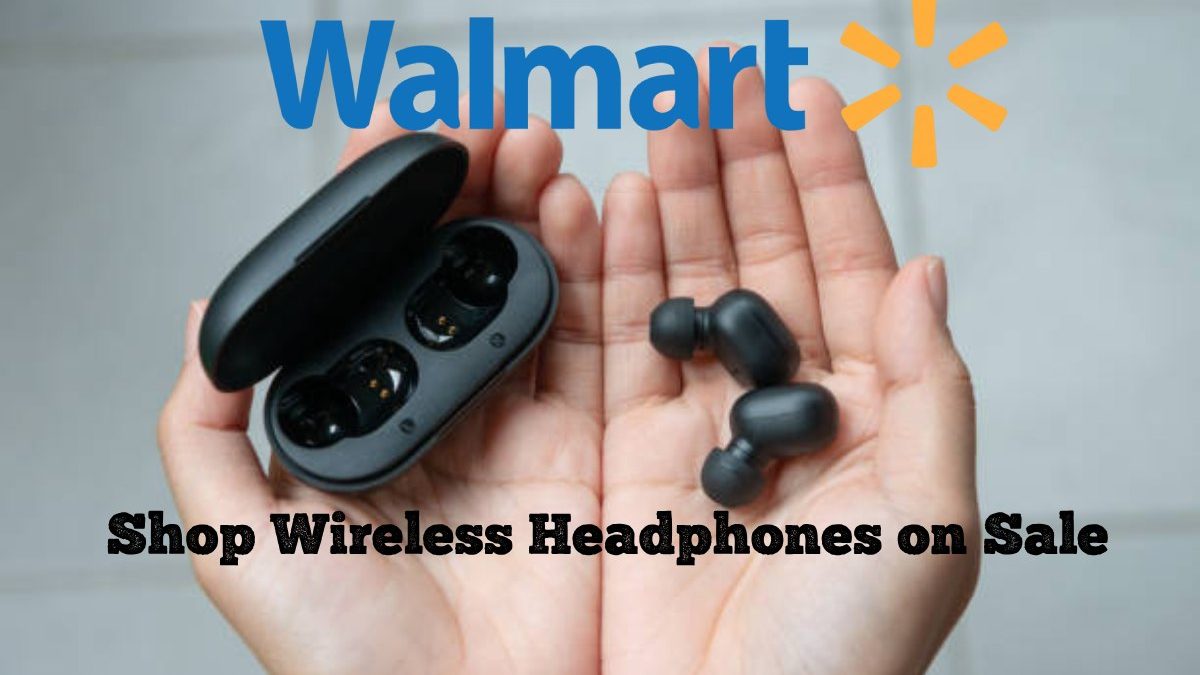 Shop Wireless Headphones on Sale at Walmart: A Complete Guide