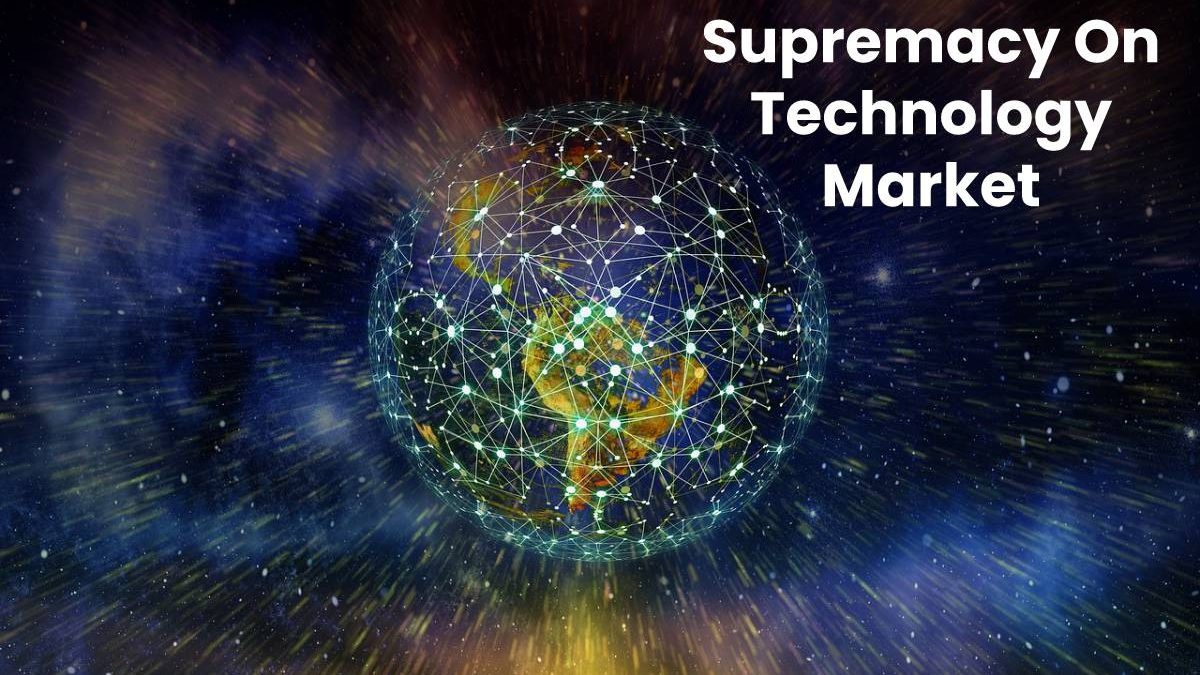 Supremacy On Technology Market