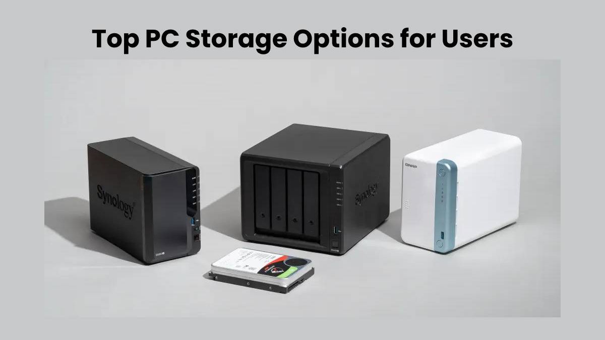 Top PC Storage Options for Users [2024]