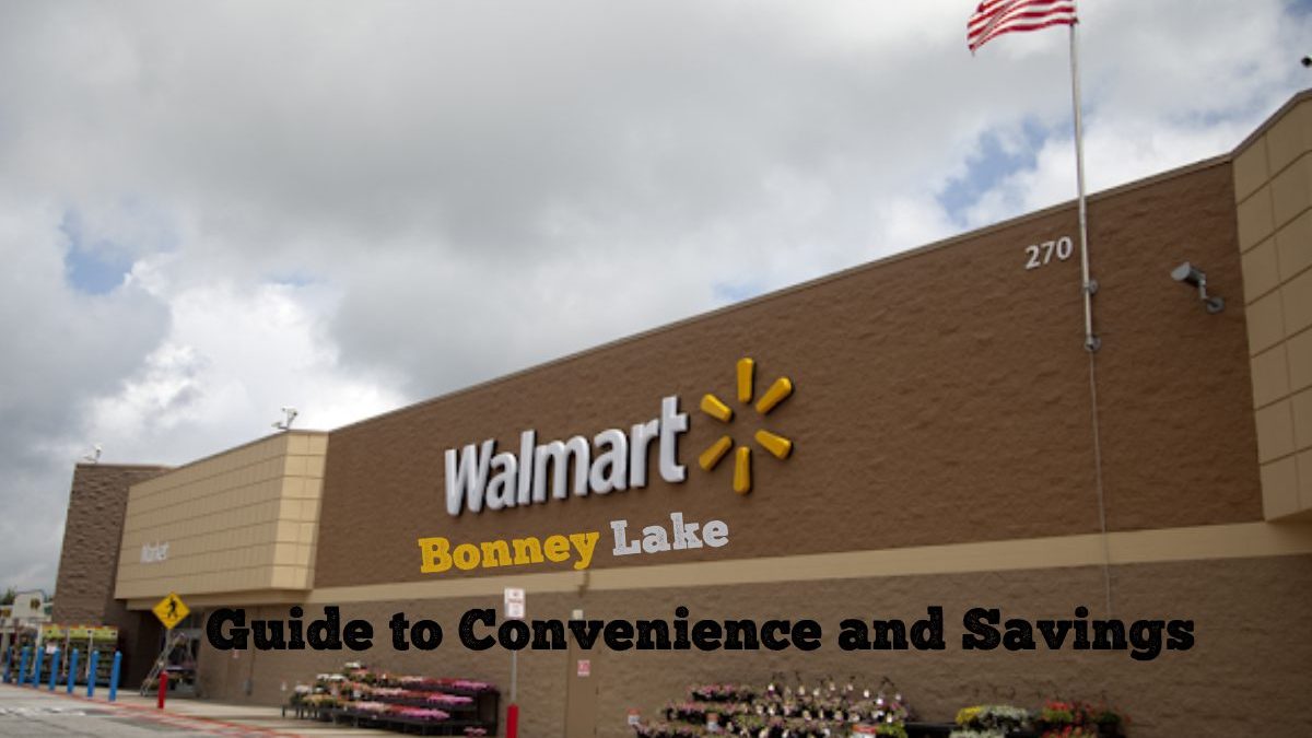 Walmart Bonney Lake: Guide to Convenience and Savings