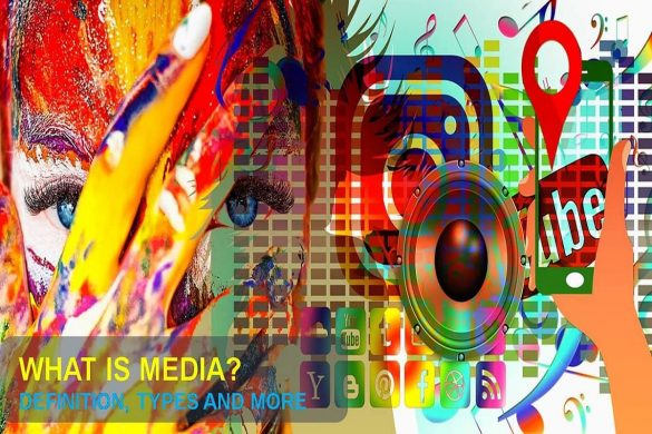 What is a Media - Definition, Types and More